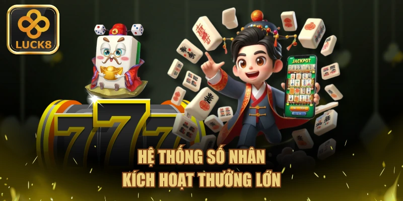 Hệ thống số nhân kích hoạt thưởng lớn